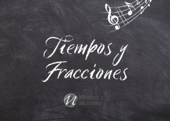 Tiempos y Fracciones – Fuertes y Débiles