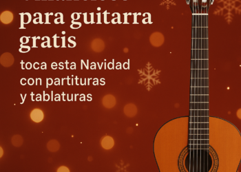 Villancicos para guitarra gratis: toca esta Navidad con partituras y tablaturas